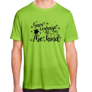 Have Courage And Be Kind Motivational Cool Gift Adult ChromaSoft Performance T-Shirt