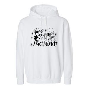 Have Courage And Be Kind Motivational Cool Gift Garment-Dyed Fleece Hoodie