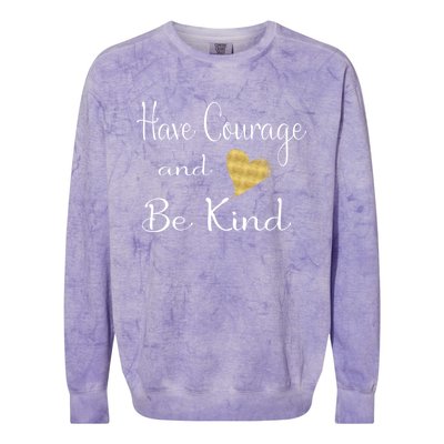 Have Courage And Be Kind Gift Colorblast Crewneck Sweatshirt