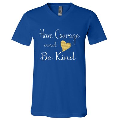 Have Courage And Be Kind Gift V-Neck T-Shirt