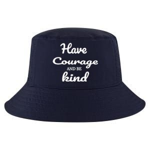 Have Courage And Be Kind Cool Comfort Performance Bucket Hat