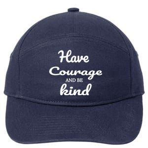 Have Courage And Be Kind 7-Panel Snapback Hat