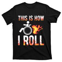 Handicapped Crippled Ampu Disabled Wheelchair How I Roll T-Shirt