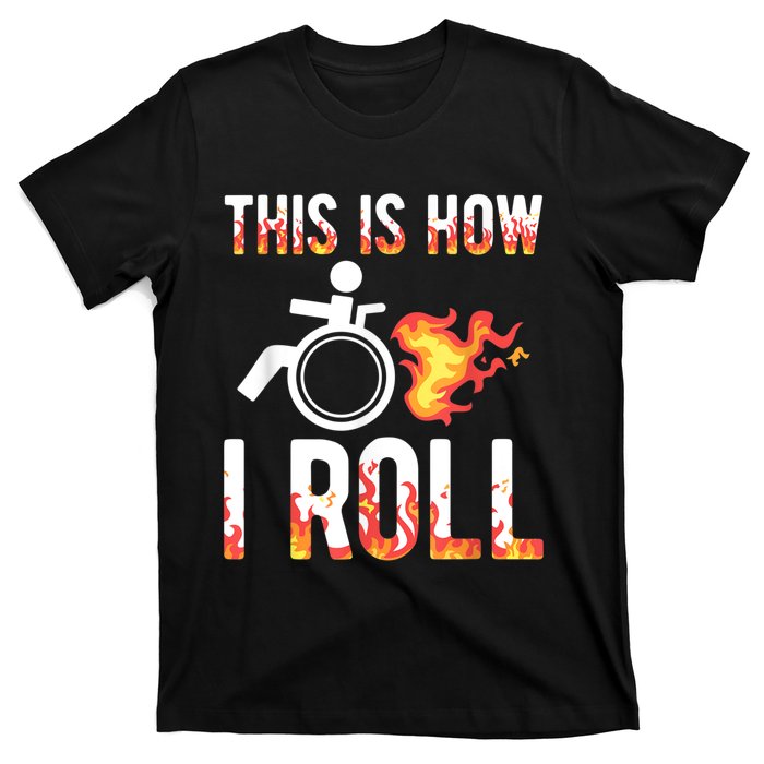 Handicapped Crippled Ampu Disabled Wheelchair How I Roll T-Shirt