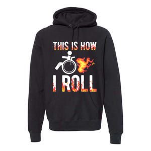 Handicapped Crippled Ampu Disabled Wheelchair How I Roll Premium Hoodie