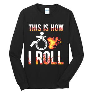 Handicapped Crippled Ampu Disabled Wheelchair How I Roll Tall Long Sleeve T-Shirt