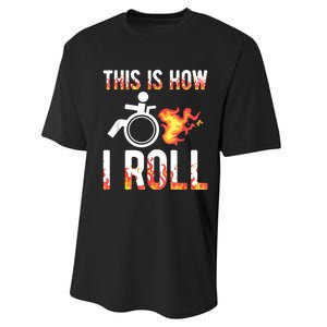 Handicapped Crippled Ampu Disabled Wheelchair How I Roll Performance Sprint T-Shirt