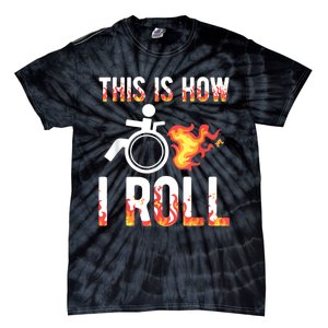 Handicapped Crippled Ampu Disabled Wheelchair How I Roll Tie-Dye T-Shirt