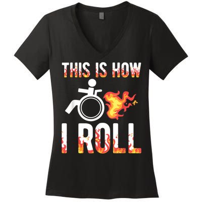 Handicapped Crippled Ampu Disabled Wheelchair How I Roll Women's V-Neck T-Shirt