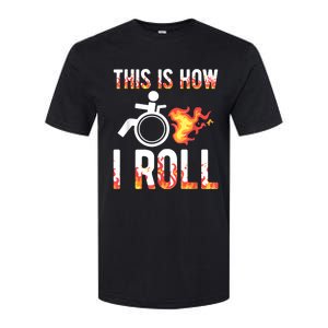 Handicapped Crippled Ampu Disabled Wheelchair How I Roll Softstyle CVC T-Shirt