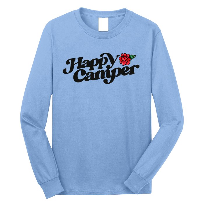 Happy Camper Artwork Red Rose Floral Designs Cute Gift Long Sleeve Shirt