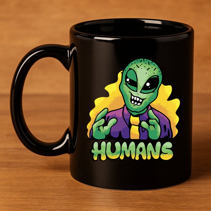 Humans Crazy Alien Funny 11oz C Handle Ceramic Mug