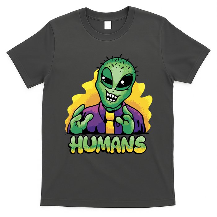 Humans Crazy Alien Funny T-Shirt