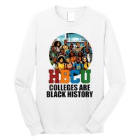 Hbcu Colleges Are Black History Month Long Sleeve Shirt