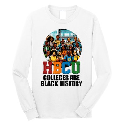 Hbcu Colleges Are Black History Month Long Sleeve Shirt