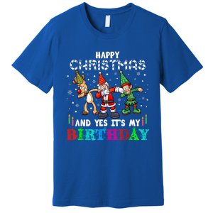 Happy Christmas And Yes ItS My A Birthday Gift Premium T-Shirt