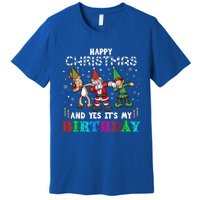 Happy Christmas And Yes ItS My A Birthday Gift Premium T-Shirt