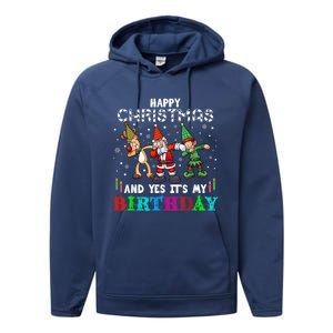 Happy Christmas And Yes ItS My A Birthday Gift Performance Fleece Hoodie