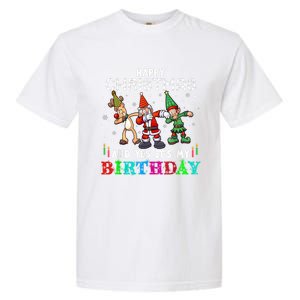 Happy Christmas And Yes ItS My A Birthday Gift Garment-Dyed Heavyweight T-Shirt