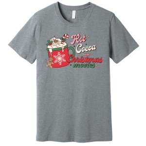 Hot Cocoa And Christmas Movies Premium T-Shirt