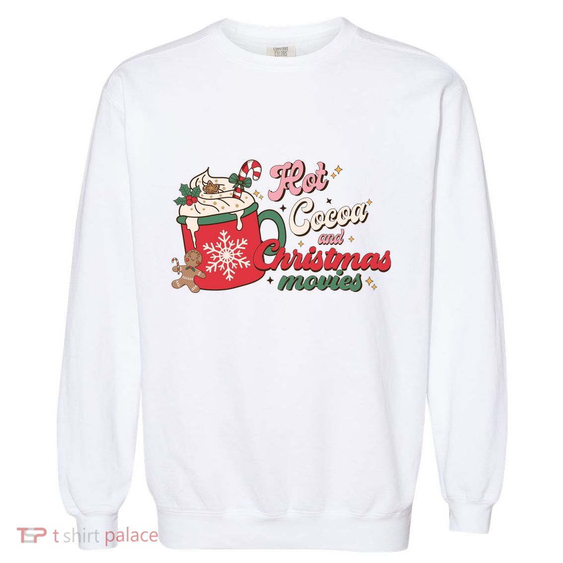 Hot Cocoa And Christmas Movies Garment-Dyed Sweatshirt