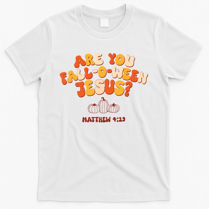 Halloween Christian Are You Fall O Ween Jesus T-Shirt