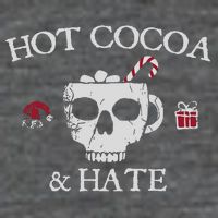 Hot Cocoa and Hate T-Shirt
