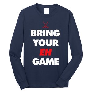 Hockey - Canada bring your EH Game Long Sleeve Shirt