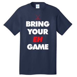 Hockey - Canada bring your EH Game Tall T-Shirt