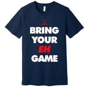 Hockey - Canada bring your EH Game Premium T-Shirt