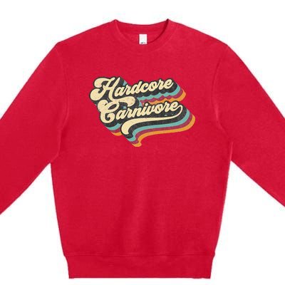 Hardcore Carnivore BBQ Meat Eating Lover 70s Retro Text Premium Crewneck Sweatshirt