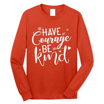 Have Courage Be Kind Anti Bullying Gift Unity Day Orange Long Sleeve Shirt