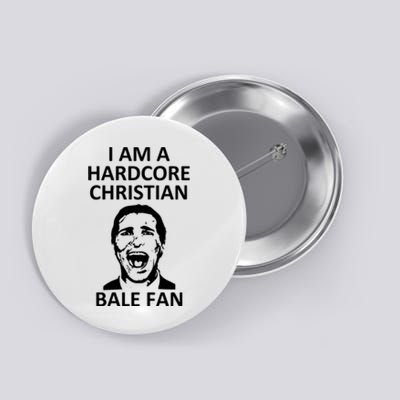 Hardcore Christian (Bale Fan) Button