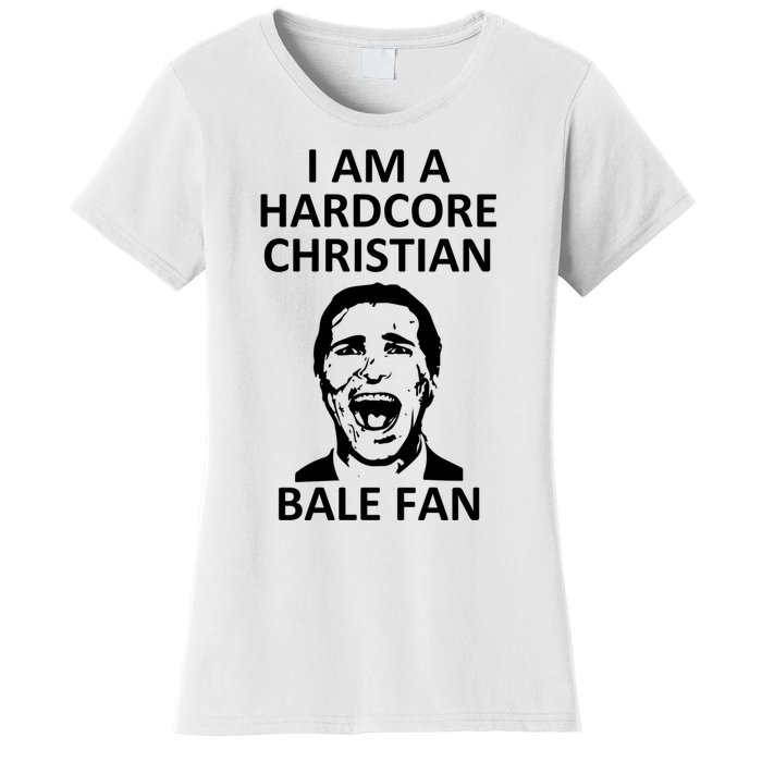 Hardcore Christian (Bale Fan) Women's T-Shirt