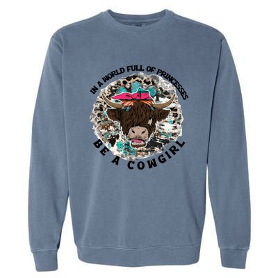 Highland Cow Bandana Be A Cowgirl Western Country Farmers Gift Garment-Dyed Sweatshirt