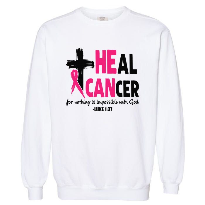 Heal Cancer Believe God Christian Breast Cancer Awareness Garment-Dyed Sweatshirt