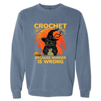 Halloween Crochet Because Murder Is Wrong For Halloween Cat Garment-Dyed Sweatshirt