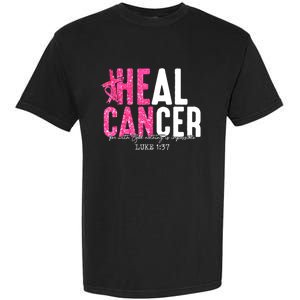 Heal Cancer Believe God Christian Breast Cancer Awareness Garment-Dyed Heavyweight T-Shirt