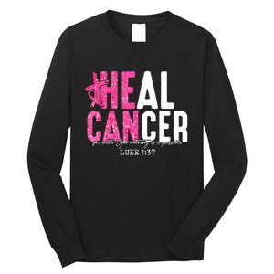 Heal Cancer Believe God Christian Breast Cancer Awareness Long Sleeve Shirt