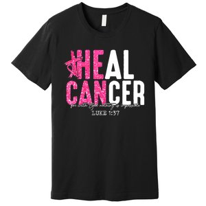 Heal Cancer Believe God Christian Breast Cancer Awareness Premium T-Shirt