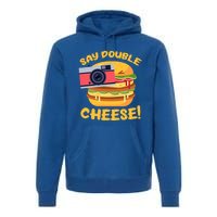 Hamburger Cheeseburger Camera Say Double Cheese Gift Premium Hoodie