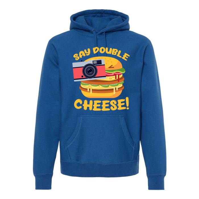 Hamburger Cheeseburger Camera Say Double Cheese Gift Premium Hoodie