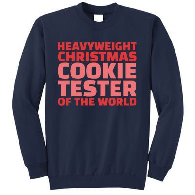 Heavyweight Christmas Cookie Tester Of The World Tall Sweatshirt