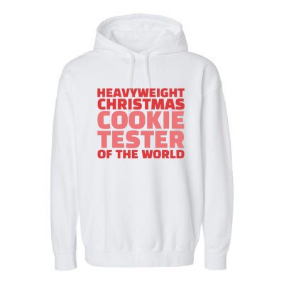 Heavyweight Christmas Cookie Tester Of The World Garment-Dyed Fleece Hoodie