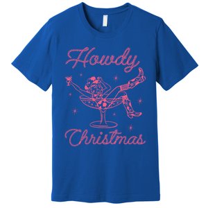 Howdy Christmas Cow Martini Glass Xmas Western Country Meaningful Gift Premium T-Shirt