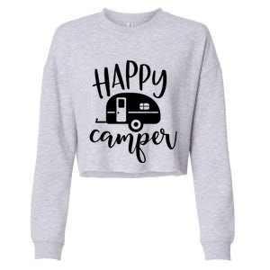 Happy Camper Camping Trailer Funny Camp Design Him And Her Cute Gift Cropped Pullover Crew