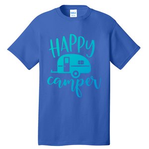 Happy Camper Camping Trailer Funny Camp Design Him And Her Cute Gift Tall T-Shirt