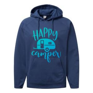 Happy Camper Camping Trailer Funny Camp Design Him And Her Cute Gift Performance Fleece Hoodie