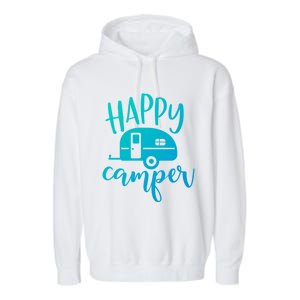 Happy Camper Camping Trailer Funny Camp Design Him And Her Cute Gift Garment-Dyed Fleece Hoodie