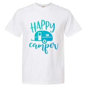 Happy Camper Camping Trailer Funny Camp Design Him And Her Cute Gift Garment-Dyed Heavyweight T-Shirt